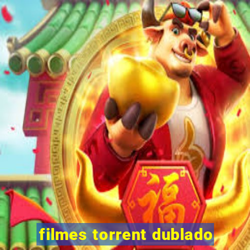 filmes torrent dublado